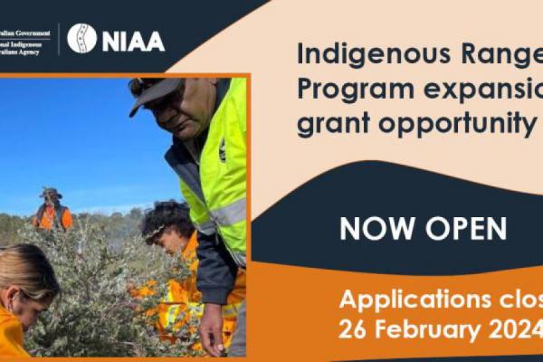 Indigenous Rangers Program expansion grant opportunity now open - applications close 26 February 2024