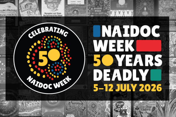 NAIDOC Week 50 Years Deadly 5-12 July 2026