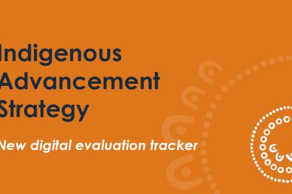 Indigenous Advancement Strategy: New digital evaluation tracker