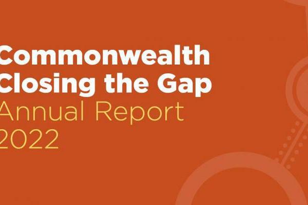 Commonwealth Closing the Gap Annual Report 2022