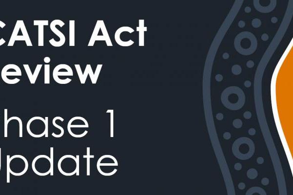 CATSI Act Review Phase 1 Update