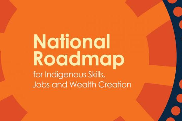 National Roadmap for Indigenous Skills, Jobs and Wealth Creation