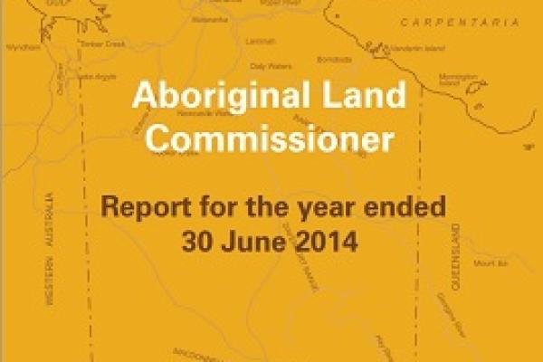 Aboriginal Land Commissioner  Report - year ended 30 June 2014