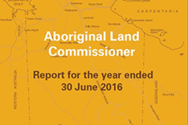 Aboriginal Land Commissioner Report for the year ended 30 June 2016