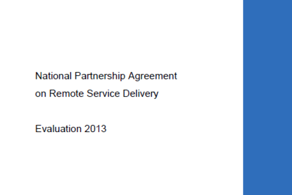 National Partnership Agreement on Remote Service Delivery Evaluation 2013