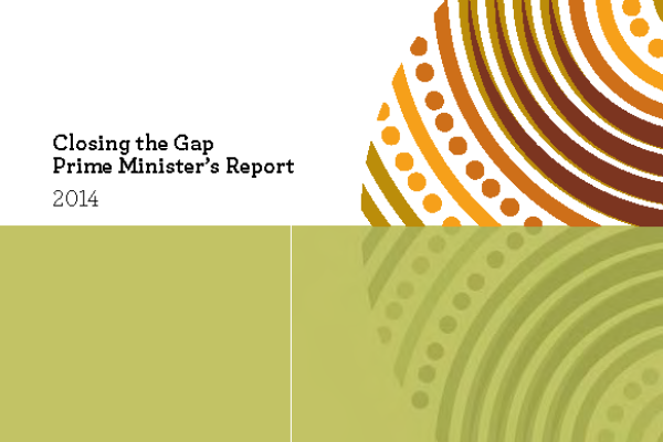 Closing the Gap - Prime Minister's Report 2014