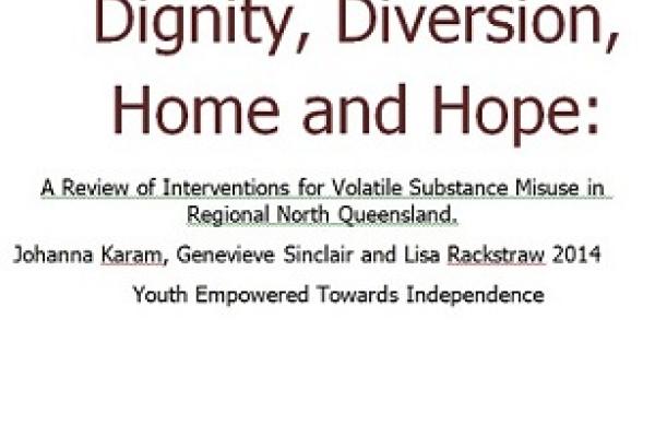 Dignity, Diversion, Home and Hope: a Review of Interventions for Volatile Substance Misuse in Regional North Queensland 
