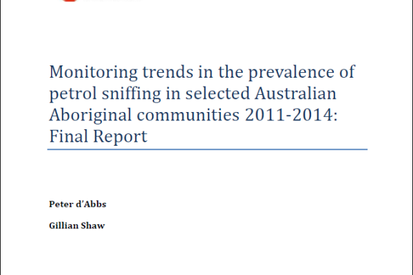 Monitoring trends in prevalence of petrol sniffing in selected Australian Aboriginal communities: Final Report