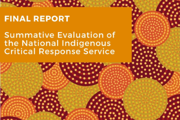 Final Report Summative Evaluation of the National Indigenous Critical Response Service