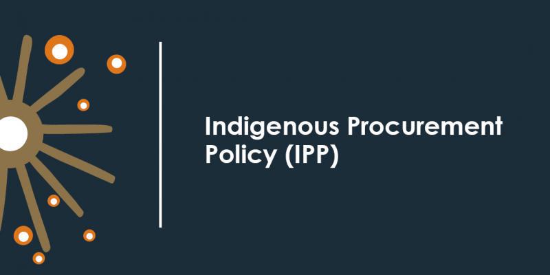 Indigenous Procurement Policy (IPP)