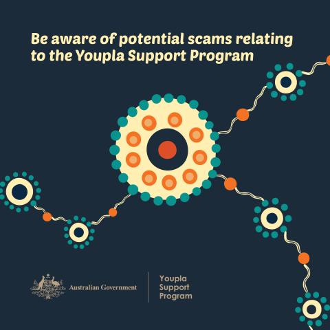 Be aware of potential scams relating to the Youpla Support Program