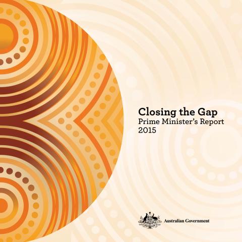 Closing the Gap - Prime Minister's Report 2015